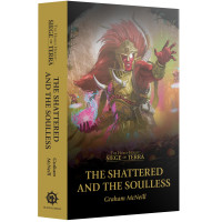 Siege of Terra: The Shattered and the Soulless (Paperback)