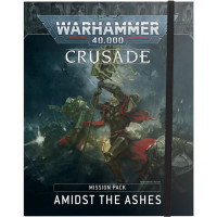 Crusade Mission Pack: Amidst the Ashes