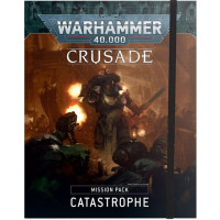 Crusade Mission Pack: Catastrophe