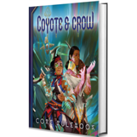 Coyote & Crow Core Rulebook