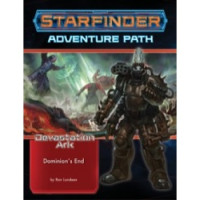 Starfinder Adventure Path: Dominion's End (Devastation Ark 3 of 3)